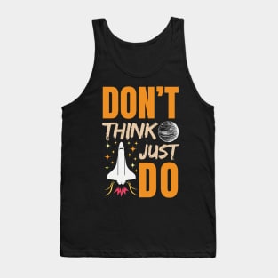 Don’t think just do Tank Top